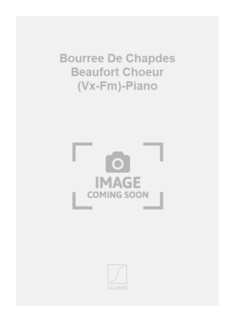Bourree De Chapdes Beaufort Choeur (Vx-Fm)-Piano